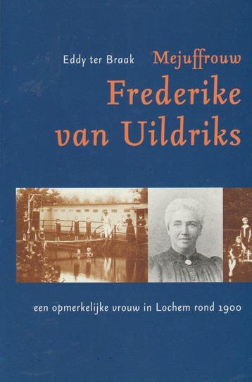 Mejuffrouw Frederike van Uildriks 9789070750176 e. ter braak, Verzenden, E. ter braak