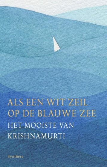 Als een wit zeil op de blauwe zee 9789062710287 Krishnamurti, Verzenden, Krishnamurti