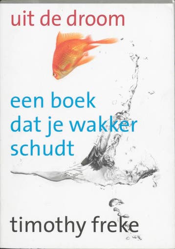 Uit de droom 9789022547328 Timothy Freke, Verzenden, Timothy Freke