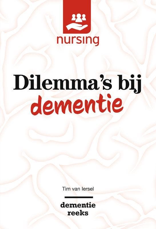 Dilemmas bij dementie / Nursing-Dementiereeks 9789036822039, Boeken, Wetenschap, Zo goed als nieuw, Verzenden