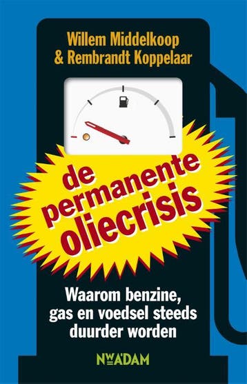 Permanente oliecrisis 9789046804162 Rembrandt Koppelaar, Verzenden, Zo goed als nieuw, Rembrandt Koppelaar