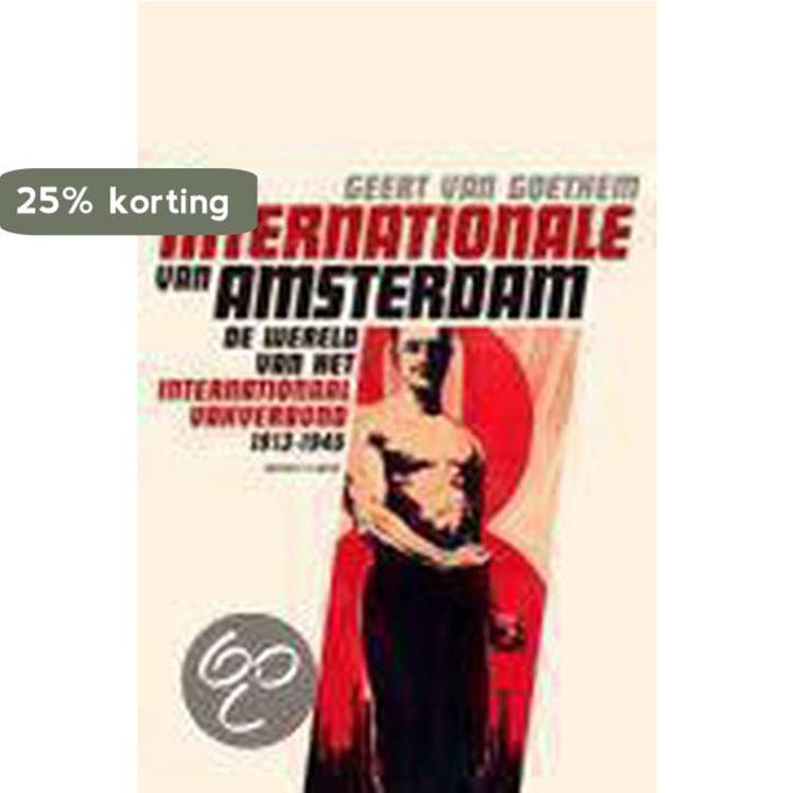 De Internationale van Amsterdam 9789052407029 G. van Goethem, Boeken, Geschiedenis | Wereld, Gelezen, Verzenden