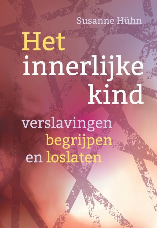 Verslavingen begrijpen en loslaten / Het innerlijke kind, Livres, Psychologie, Envoi