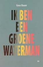Ik Ben Een Groene Waterman 9789070532468 Guus Bauer, Boeken, Verzenden, Zo goed als nieuw, Guus Bauer