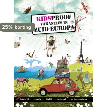 Kidsproof vakanties in Zuid-Europa 9789057673436, Verzenden