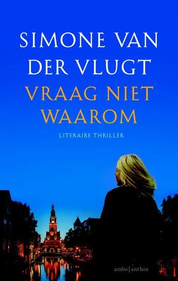 Vraag niet waarom 9789041425782 Simone van der Vlugt, Verzenden, Simone van der Vlugt