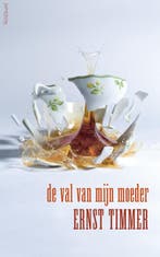 De val van mijn moeder 9789044630367 Ernst Timmer, Verzenden, Gelezen, Ernst Timmer
