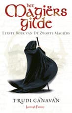 Het Magiersgilde / De Zwarte Magiërs / 1 9789024534647, Boeken, Verzenden, Zo goed als nieuw, Trudi Canavan