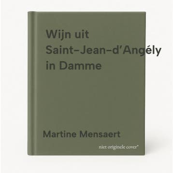 Wijn uit Saint-Jean-d’Angély in Damme 9789090403717, Verzenden, Zo goed als nieuw, Martine Mensaert