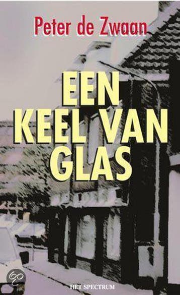Een keel van glas 9789027456472 Peter de Zwaan, Verzenden, Peter de Zwaan