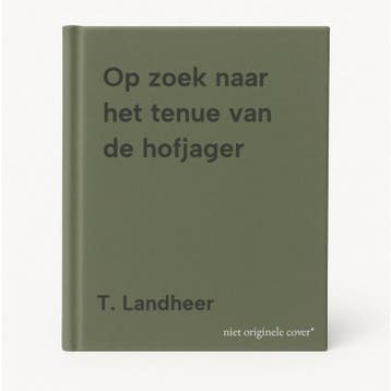 Op zoek naar het tenue van de hofjager 9789080504684, Verzenden, Gelezen, T. Landheer