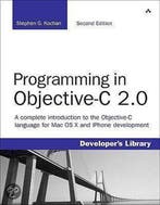 Programming In Objective-C 2.0 9780321566157, Verzenden, Stephen G. Kochan