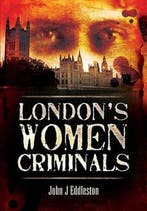 Criminal Women 9781845631116 John J. Eddleston, Verzenden, John J. Eddleston