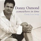 Donny Osmond - Somewhere In Time (Classic Love Songs), Verzenden