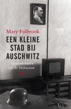 Een kleine stad bij Auschwitz 9789023476795 Mary Fulbrook, Verzenden, Mary Fulbrook