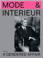 Mode & Interieur – A Gendered Affair 9789493416031, Verzenden, Romy Cockx; Robin Schuldenfrei; Lara Steinhäußer