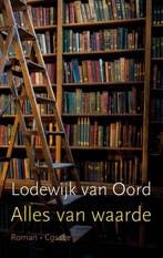 Alles van waarde (9789059366466, Lodewijk Van Oord), Verzenden, Nieuw
