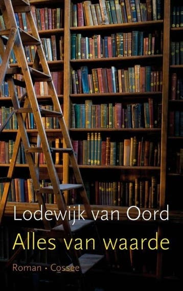 Alles van waarde (9789059366466, Lodewijk Van Oord), Verzenden, Nieuw