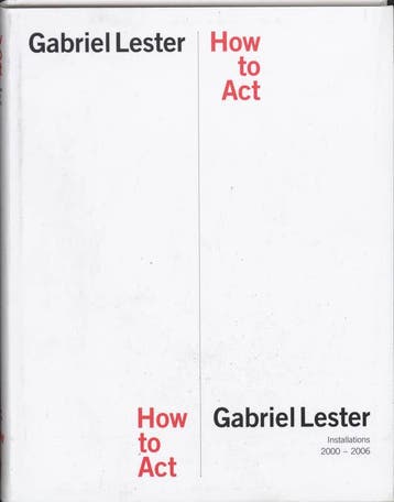 Gabriel Lester: How to Act 9789086900107, Verzenden, Gelezen