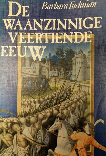 De waanzinnige 14e eeuw 9789010059147 Barbara Tuchman, Boeken, Verzenden, Gelezen, Barbara Tuchman