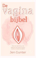 De Vaginabijbel 9789492995889 Jen Gunter, Verzenden, Nieuw, Jen Gunter