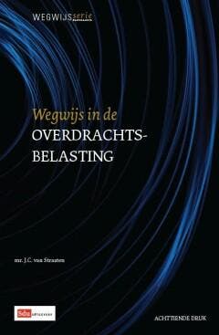 Wegwijs in de overdrachtsbelasting / Wegwijsserie / 3, Boeken, Verzenden, Gelezen, J.C. van Straaten