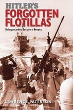 Hitlers Forgotten Flotillas 9781473882393 Lawrence Paterson, Verzenden, Gelezen, Lawrence Paterson