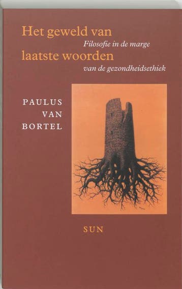 Het geweld van laatste woorden / Filosofische diagnosen, Boeken, Verzenden, Gelezen, P. van Bortel