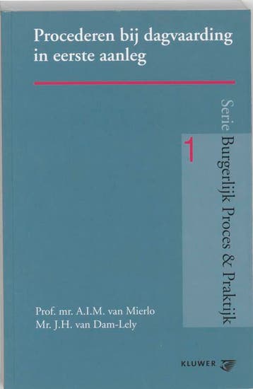 Procederen bij dagvaarding in eerste aanleg / Burgerlijk, Verzenden, Gelezen, J.H. van Dam-Lely