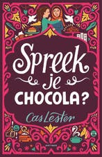 Spreek je chocola? 9789025769246 Cas Lester, Verzenden, Gelezen, Cas Lester