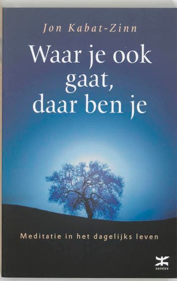 Waar je ook gaat, daar ben je 9789021537603 Jon Kabat-Zinn, Verzenden, Jon Kabat-Zinn