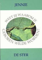 WEET JIJ WAAROM JE GEBOREN WILDE WORDEN 9789065560209 Jennie, Verzenden, Gelezen, Jennie