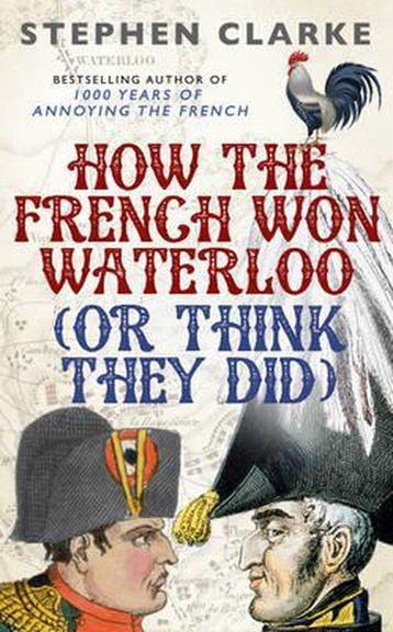 How the French Won Waterloo (Or Think They Did), Verzenden, Stephen Clarke
