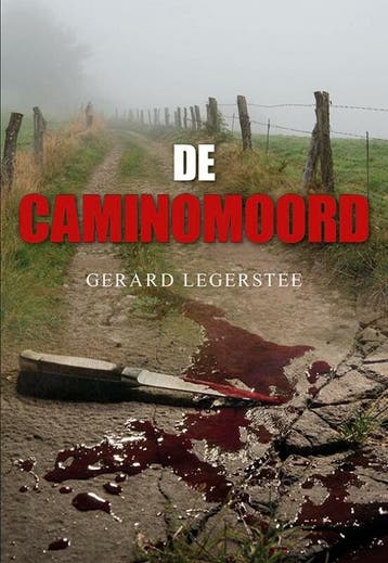 De Caminomoord 9789463653909 Gerard Legerstee, Verzenden, Gelezen, Gerard Legerstee