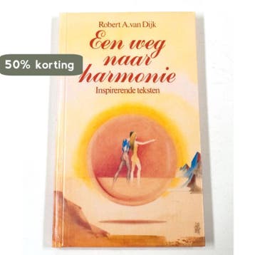 Een weg naar harmonie 9789060575161 R.A. van Dijk, Verzenden, Gelezen, R.A. van Dijk