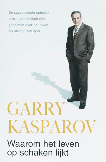 Waarom het leven op schaken lijkt 9789022991572 G. Kasparov, Verzenden, Gelezen, G. Kasparov