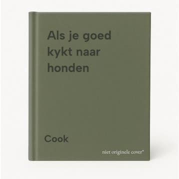 Als je goed kykt naar honden 9789010302816 Cook, Boeken, Verzenden, Gelezen, Cook
