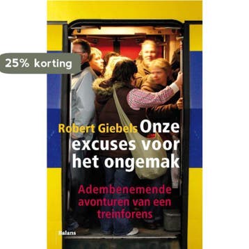 Onze excuses voor het ongemak 9789460033650 Robert Giebels, Verzenden, Robert Giebels