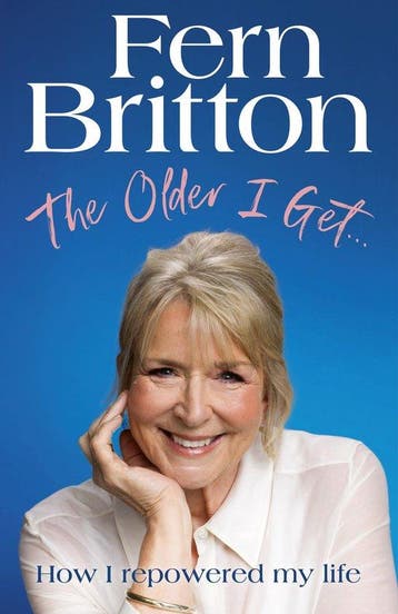 The Older I Get… 9781529940503 Fern Britton, Verzenden, Fern Britton