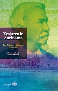 Zes jaren in Suriname 9789057303012, Verzenden, Zo goed als nieuw