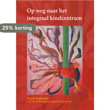 Op weg naar het Integraal kindcentrum 9789088501562, Verzenden, Frank Studulski