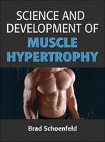 Science and Development of Muscle Hypertrophy 9781492519607, Verzenden, Schoenfeld