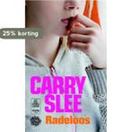 Radeloos 9789049920890 Carry Slee, Verzenden, Gelezen, Carry Slee