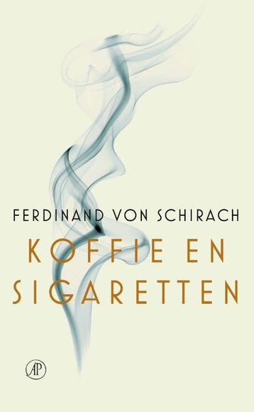 Koffie en sigaretten 9789029541268 Ferdinand von Schirach, Boeken, Verzenden, Zo goed als nieuw, Ferdinand von Schirach