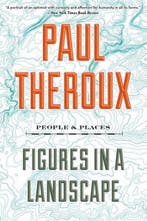 Figures in a Landscape 9781328592781 Paul Theroux, Boeken, Verzenden, Zo goed als nieuw, Paul Theroux