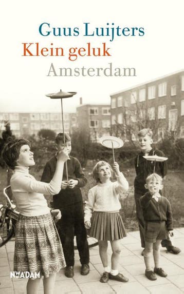 Klein geluk Amsterdam 9789046821404 Guus Luijters, Verzenden, Zo goed als nieuw, Guus Luijters