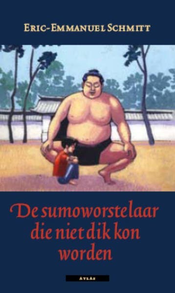 De sumoworstelaar die niet dik kon worden 9789045016283, Verzenden, Zo goed als nieuw, Eric-Emmanuel Schmitt