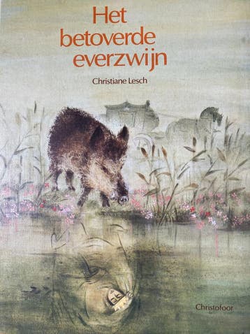 Het betoverde everzwijn 9789062383139 Christiane Lesch, Verzenden, Gelezen, Christiane Lesch