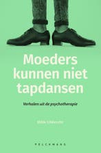 Moeders kunnen niet tapdansen 9789463372626 Hilde Libbrecht, Verzenden, Gelezen, Hilde Libbrecht