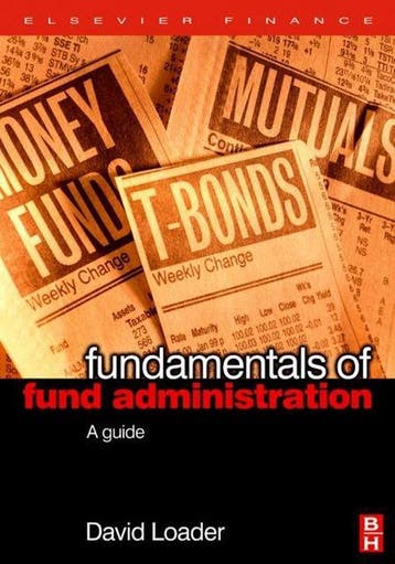 Fundamentals of Fund Administration 9780750667982, Verzenden, David Loader